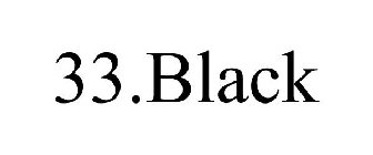 33.BLACK