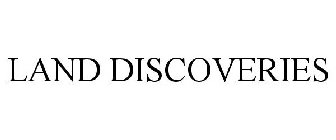 LAND DISCOVERIES