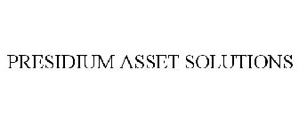 PRESIDIUM ASSET SOLUTIONS