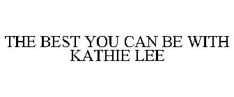 THE BEST YOU CAN BE WITH KATHIE LEE