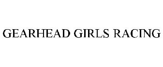 GEARHEAD GIRLS RACING