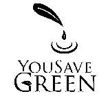 YOU SAVE GREEN