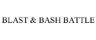BLAST & BASH BATTLE