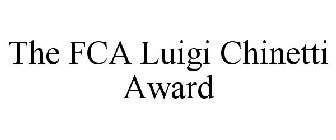 THE FCA LUIGI CHINETTI AWARD