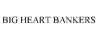 BIG HEART BANKERS