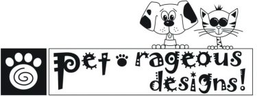 PET RAGEOUS DESIGNS!