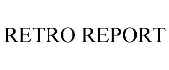 RETRO REPORT