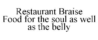 RESTAURANT BRAISE FOOD FOR THE SOUL AS WELL AS THE BELLY