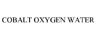 COBALT OXYGEN WATER