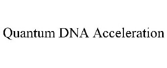 QUANTUM DNA ACCELERATION