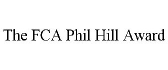 THE FCA PHIL HILL AWARD