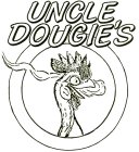 UNCLE DOUGIE'S