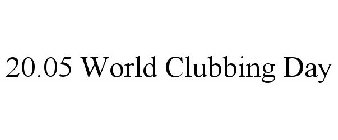 20.05 WORLD CLUBBING DAY