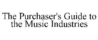 THE PURCHASER'S GUIDE TO THE MUSIC INDUSTRIES
