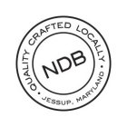 QUALITY CRAFTED LOCALLY NDB JESSUP MARYLAND