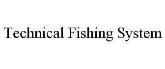 TECHNICAL FISHING SYSTEM