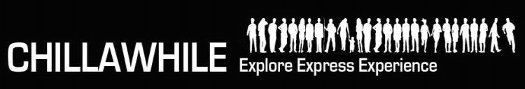 CHILLAWHILE EXPLORE EXPRESS EXPERIENCE