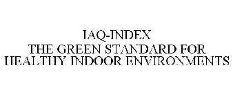 IAQ-INDEX THE GREEN STANDARD FOR HEALTHY INDOOR ENVIRONMENTS