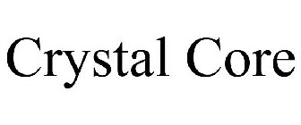 CRYSTAL CORE