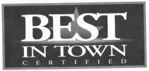 BEST IN TOWN CERTIFIED