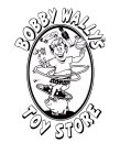 BOBBY WALLY'S TOY STORE