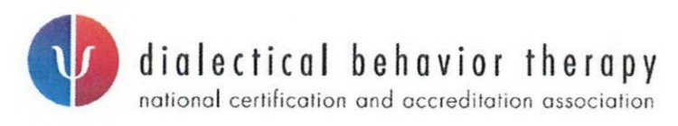 DIALECTICAL BEHAVIOR THERAPY NATIONAL CERTIFICATION AND ACCREDITATION ASSOCIATION