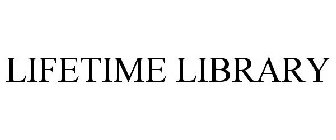 LIFETIME LIBRARY