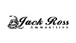 JACK ROSS AMMUNITION