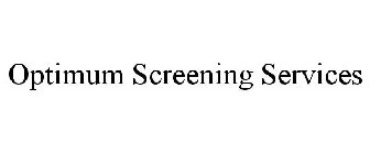 OPTIMUM SCREENING SERVICES