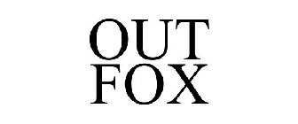 OUT FOX