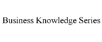 BUSINESS KNOWLEDGE SERIES