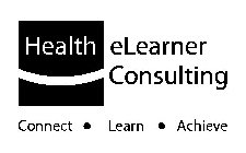 HEALTH ELEARNER CONSULTING CONNECT · LEARN · ACHIEVE