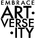 EMBRACE ART· VERSE ·ITY