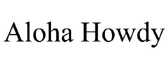 ALOHA HOWDY