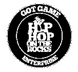 GOT GAME ENTERPRISE HIP HOP ON THE ROCKS