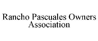 RANCHO PASCUALES OWNERS ASSOCIATION