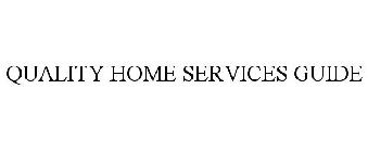 QUALITY HOME SERVICES GUIDE
