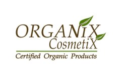ORGANIX COSMETIX CERTIFIED ORGANIC PRODUCTS