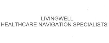 LIVINGWELL HEALTHCARE NAVIGATION SPECIALISTS