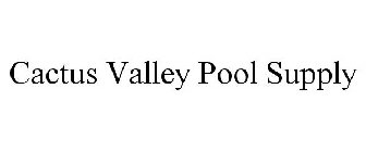CACTUS VALLEY POOL SUPPLY