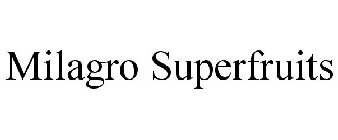 MILAGRO SUPERFRUITS