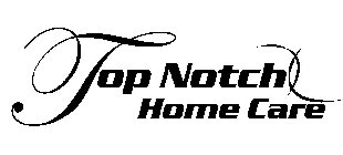 TOP NOTCH HOME CARE