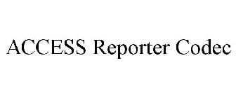 ACCESS REPORTER CODEC
