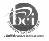 BCI COMMUNICATIONS, INC UNITEK GLOBAL SERVICES COMPANY