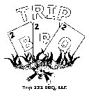 TRIP 2 2 2 B B Q TRIP 222 BBQ, LLC