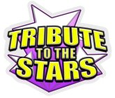 TRIBUTE TO THE STARS