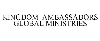 KINGDOM AMBASSADORS GLOBAL MINISTRIES