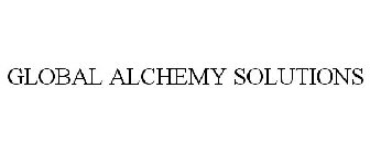 GLOBAL ALCHEMY SOLUTIONS