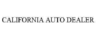 CALIFORNIA AUTO DEALER