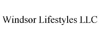 WINDSOR LIFESTYLES LLC